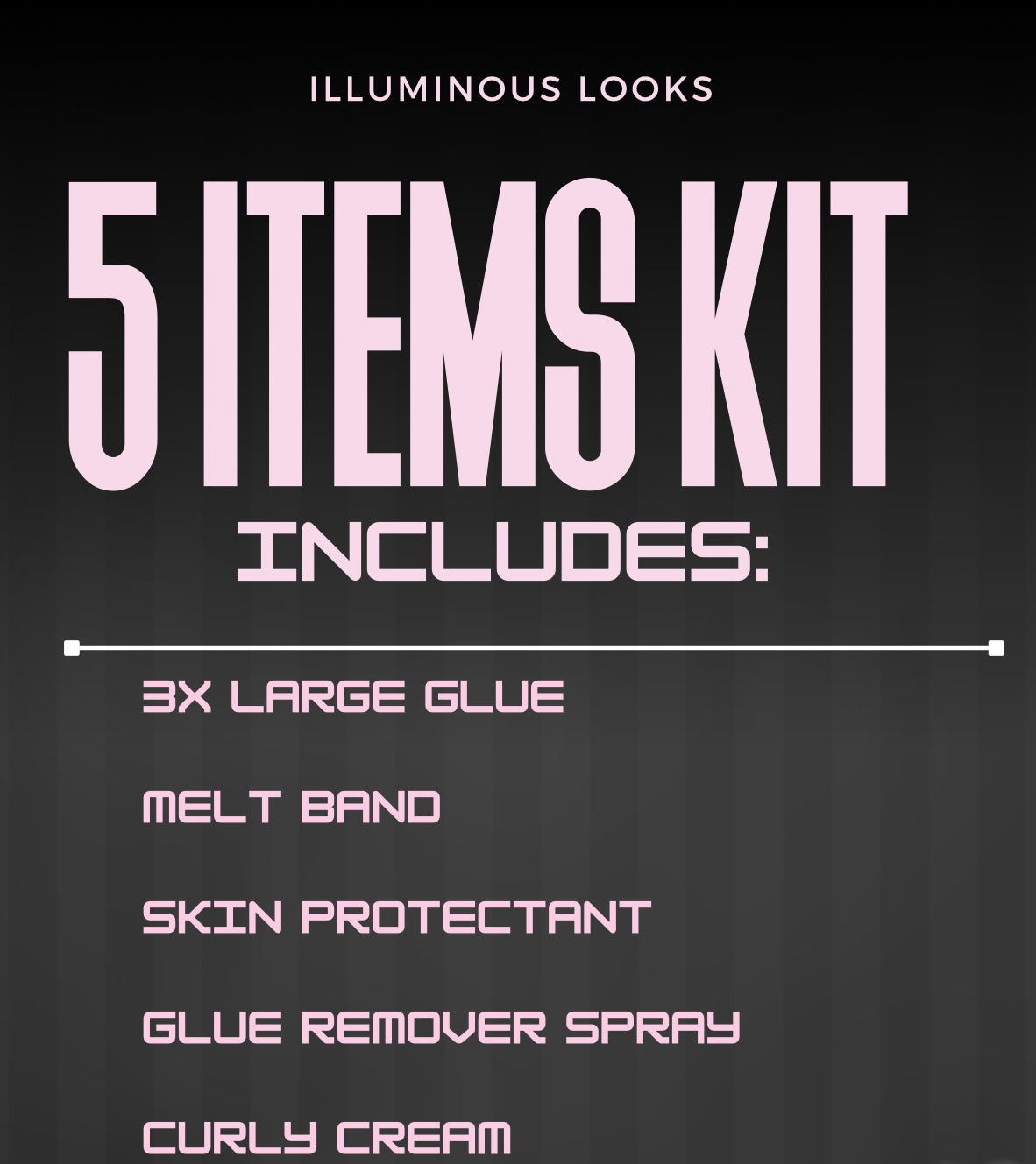 ILLUMINOUS LOOKS KITS