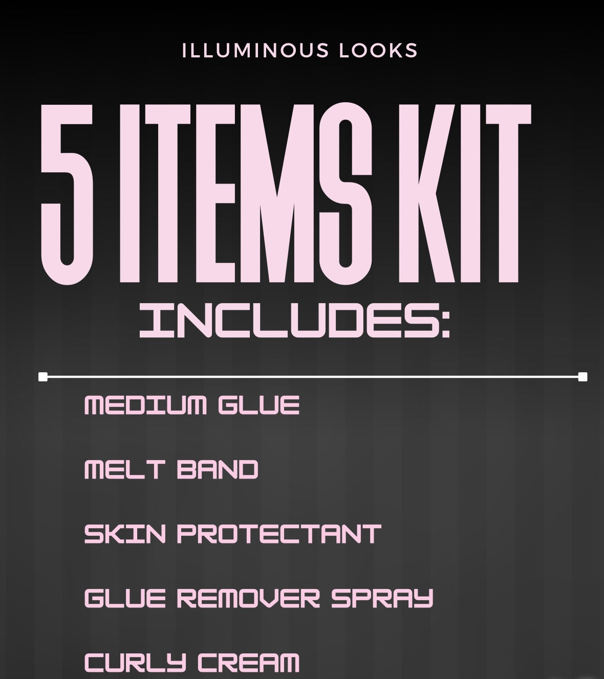 ILLUMINOUS LOOKS KITS